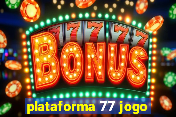 plataforma 77 jogo